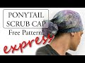 Fast & Simple Ponytail Scrub Cap