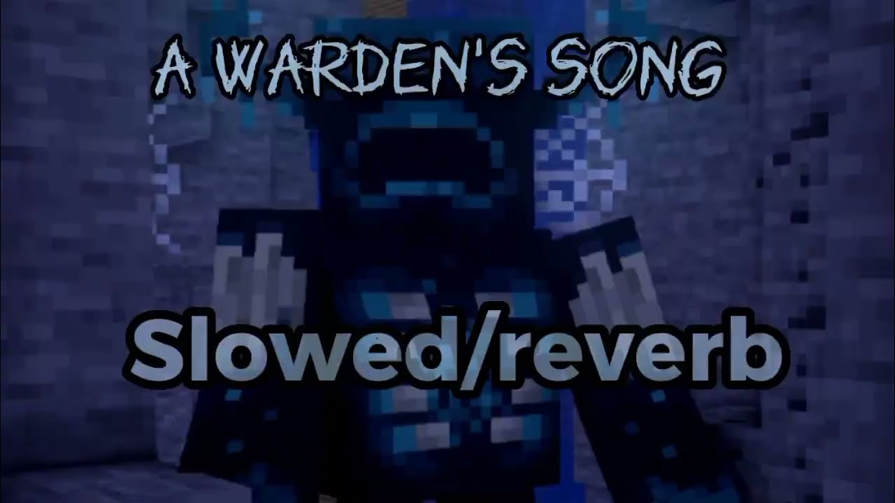 -A Warden's song- Minecraft 2022 (Slowed/reverb)