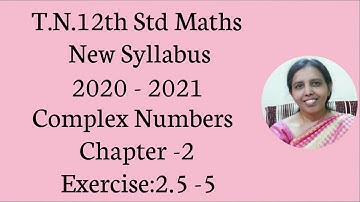 T.N. 12th  maths  Exercise:2.5 Sum - 5  | Complex Numbers.