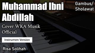 Muhammad Ibni Abdillah Risa Solihah (Cover WKA Musik Official) Instrumen Version