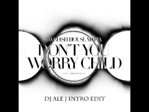 Swedish House Mafia Ft. John Martin & Promise Land - Don't You Worry Child (Dj Ale J Intro Edit)