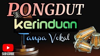 PONGDUT KERINDUAN RAMPAK KENDANG GLERR.. ||TANPA VOKAL||