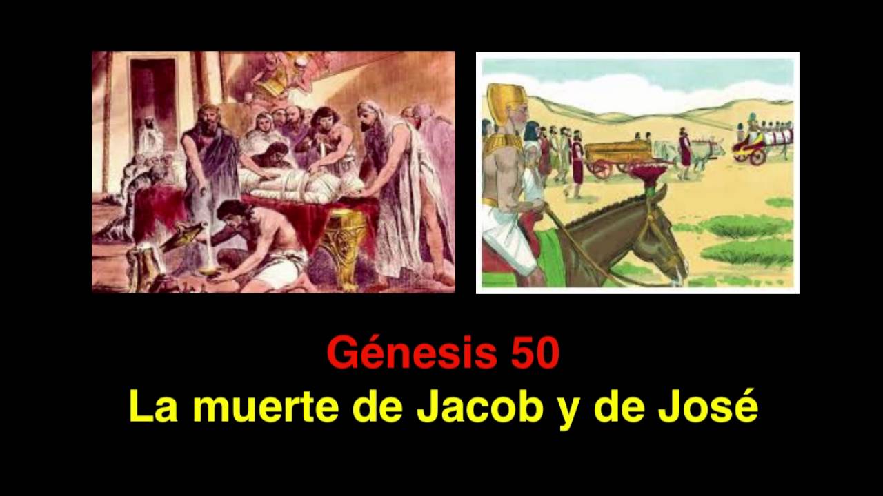 Génesis 50 Muerte de Jacob y de José YouTube