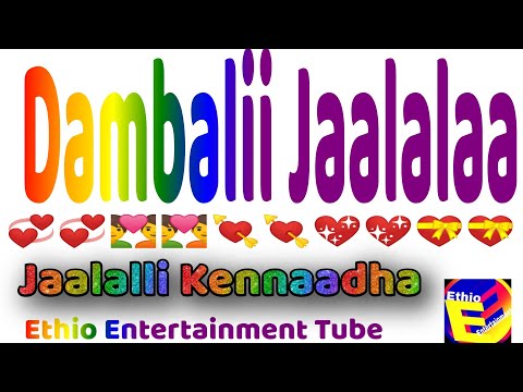 Lubbu Tiyya Walaloo Jaalala Dhugaa Baayyee Bareedu 2021 New Love Poem