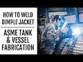 How To Weld Stainless Steel Dimple Jacket to Tanks, Shells, & Vessels | ASME Code Fabrication