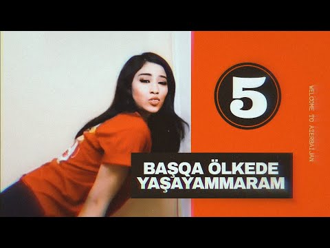 Başqa ölkədə yaşayammaram | 5