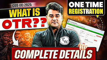 What is OTR ? | How To Fill UPSC OTR Form? | Instructions for One Time Registration | CDS 2, 2025 🥳