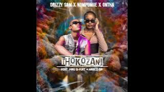 Download lagu Drizzy Sam,Nompumiie & Ontha-Thokozani Radio Edit(Feat Mali B-Flat & Narco SA)