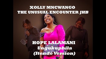 Worship Sessions| Hope Lalamani| Xolly Mncwango| Ungukuphila (Itende Version)