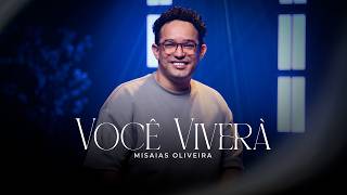 Você Viverá - Misaias Oliveira