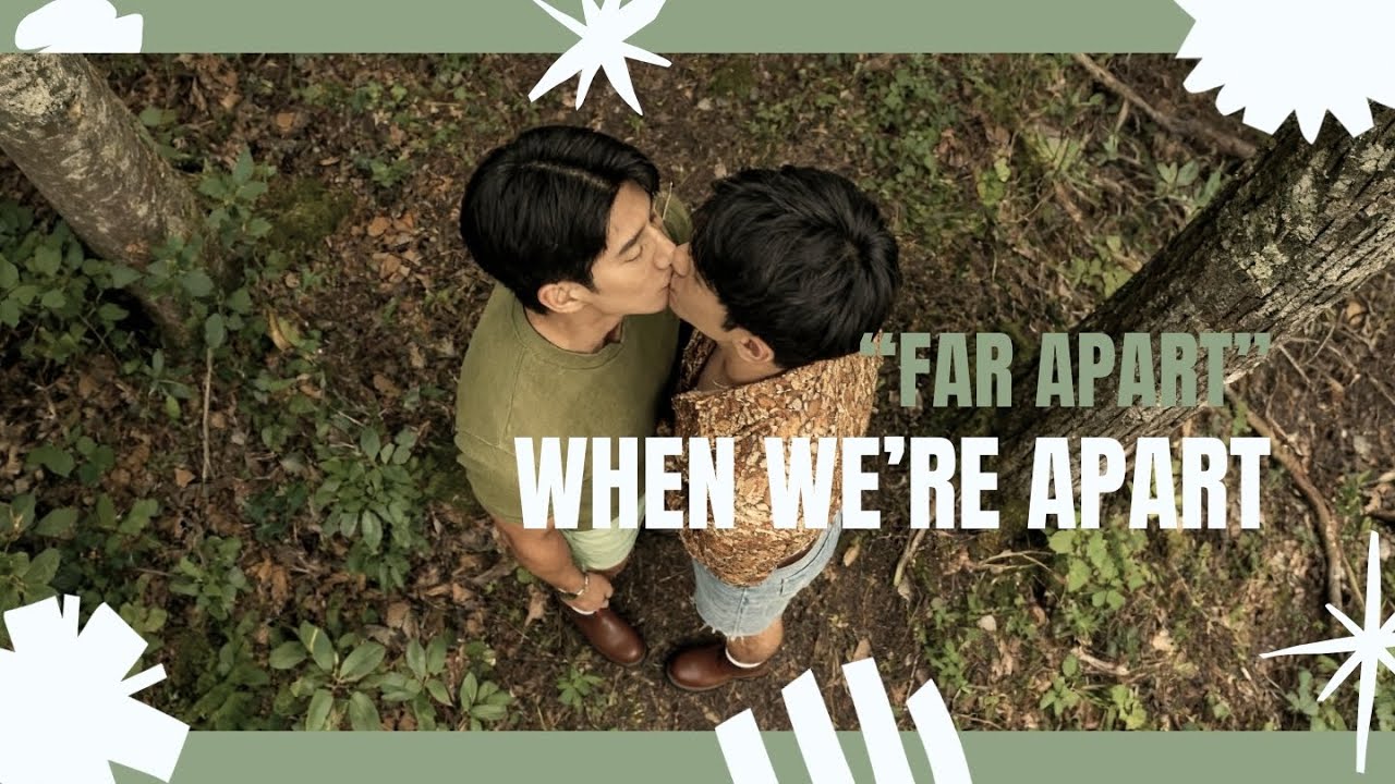 When We're Apart, Far Apart (Official MV)