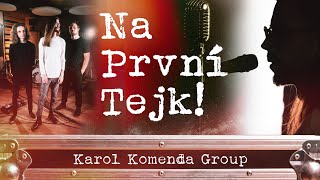 Na první tejk! - Karol Komenda Group - 3. díl hudebního pořadu