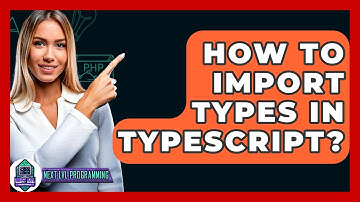 How To Import Types In TypeScript? - Next LVL Programming