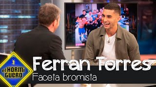 Ferrán Torres cuenta su lado bromista con sus compañeros - El Hormiguero