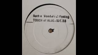 Touch Of Blue – Such A Wonderful Feeling