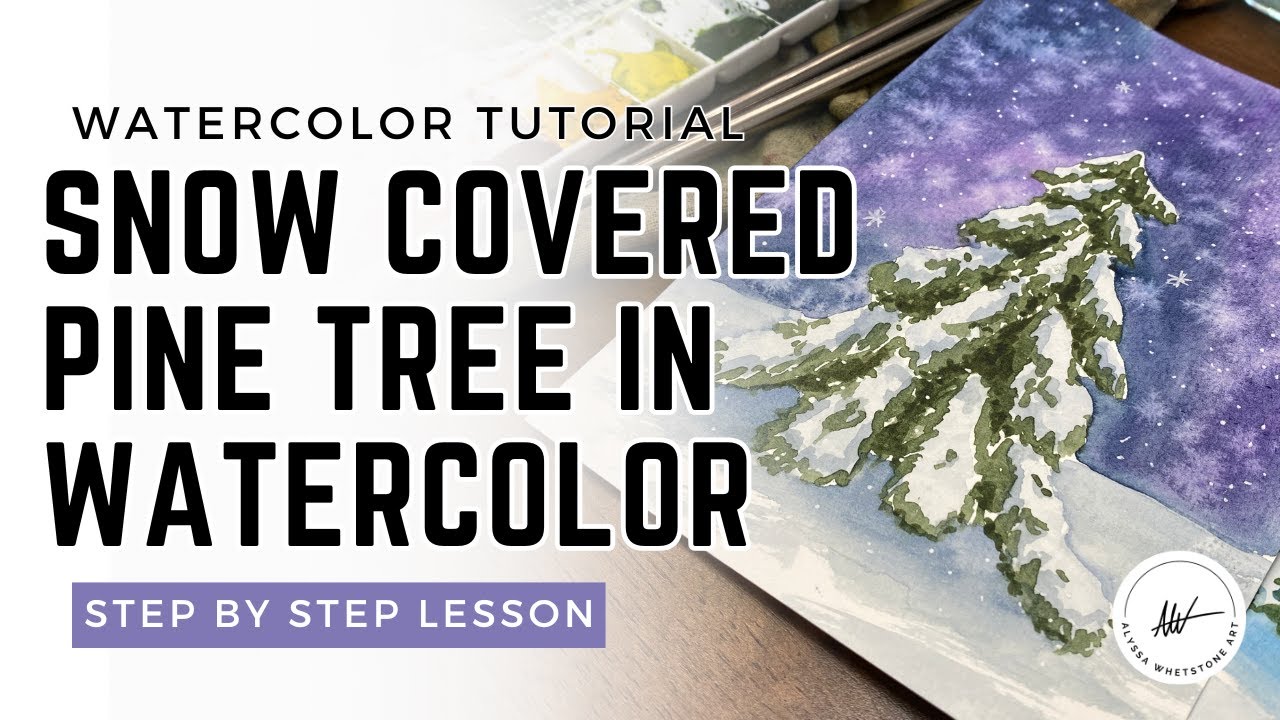 Easy Winter Tree - How to Paint a Snow Covered Pine in Watercolor ...