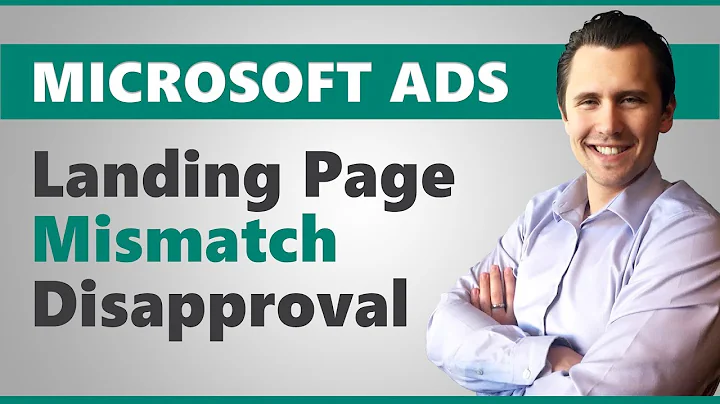 Microsoft Ads: How to Handle a Sudden "Landing Page Mismatch" Ad Disapproval