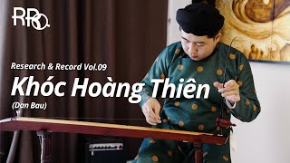 RR Vol.09 | Khóc Hoàng Thiên (Dan Bau)