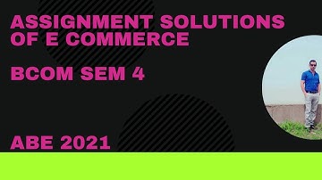DU SOL E-COMMERCE ASSIGNMENT SOLUTIONS | DU SOL BCOM SEM 4 E COMMERCE ASSIGNMENT ANSWERS |