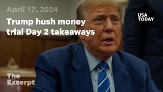 Trump Hush Money Trial Day 2 Takeaways | The Excerpt
