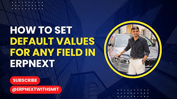 How to Set Default Values for Any Field In ERPNext