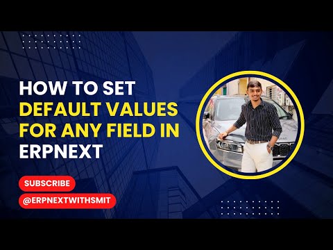 How to Set Default Values for Any Field In ERPNext
