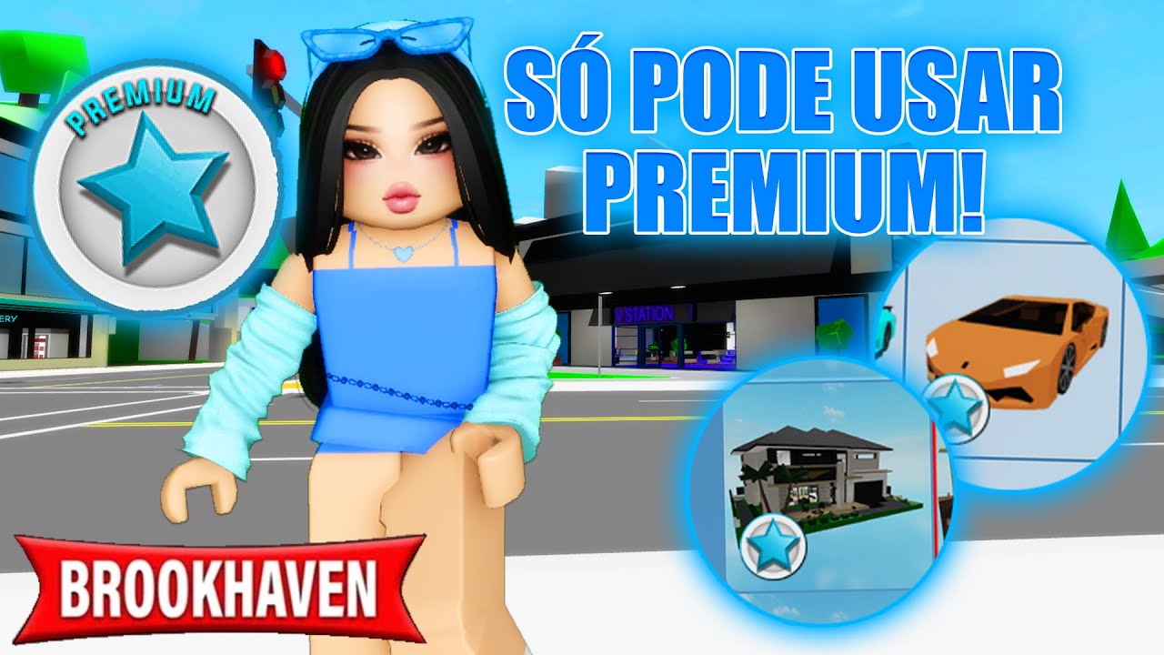 24 HORAS USANDO SÓ PREMIUM NO BROOKHAVEN - Roblox - Brookhaven RP 🏡