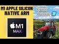 Farming Simulator 22 - Native ARM - MacBook Pro 2021 M1 Max 32 GB