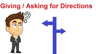 Giving / Asking for Directions  تعلم كيف تسال وتعطي الاتجاهات باللغة الانجليزية