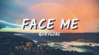 Qorygore - Face Me lyrics
