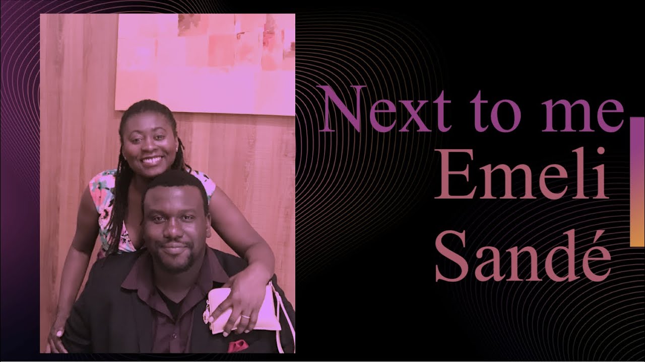 Next to me Emeli Sandé YouTube