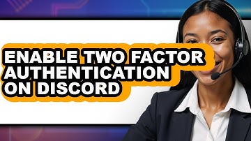 How to Enable Two Factor Authentication on Discord - Easy Guide