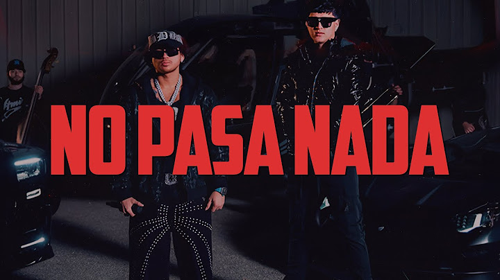 Clave Especial x Fuerza Regida - No Pasa Nada (LETRA)