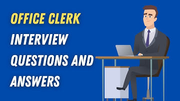 Office Clerk Interview Questions And Answers