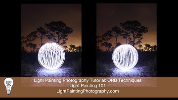 Light Painting Photography Tutorial: Orb Techniques