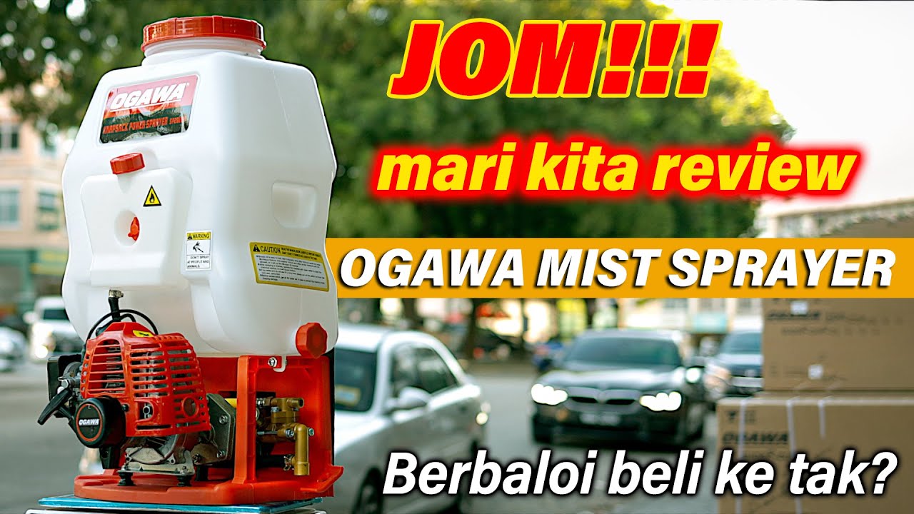 Ogawa mist sprayer / pam racun petrol Ogawa sp268mf pemahaman dan penilaian yang mendalam