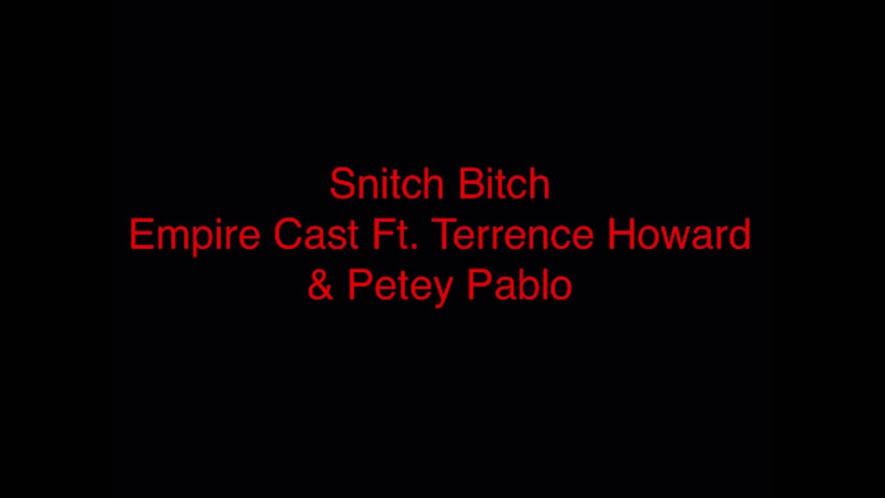 Empire Cast Snitch Bitch Audio Youtube
