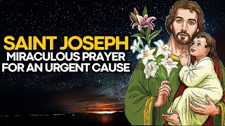 🛑 SAINT JOSEPH'S MIRACULOUS PRAYER FOR AN URGENT CAUSE