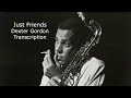 Learn from the Masters: Just Friends-Dexter Gordon&#39;s (Bb) transcription.