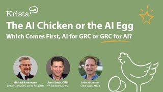 The AI Chicken or the AI Egg – Which comes first, AI for GRC or GRC for AI?