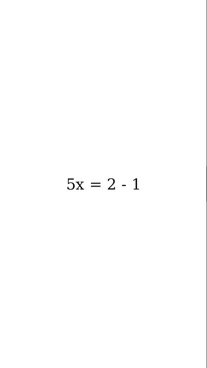 Solve 5x = 2 - 1 #math #algebra