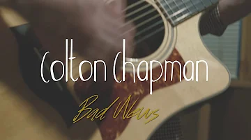 Colton Chapman “Bad News”