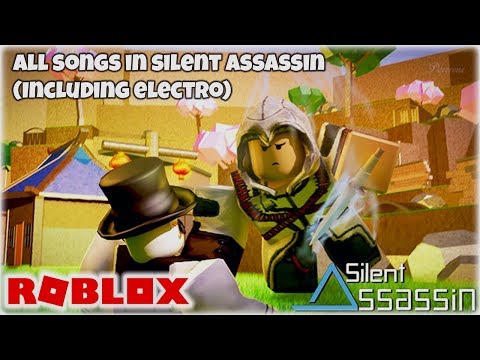All Songs From Roblox Silent Assassin Including Electro Music