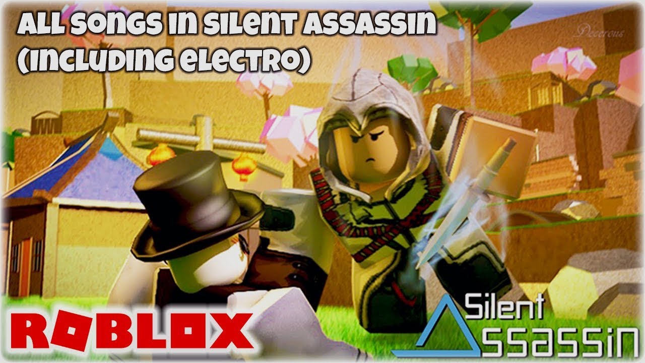 All Songs From Roblox Silent Assassin Including Electro Music Youtube - roblox electro songs