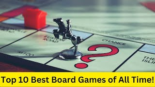 Top 10 Best Board Games of All Time! (2024 Edition)