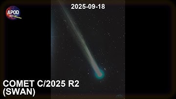 APOD: Comet C/2025 R2 (SWAN) (2025-09-18)