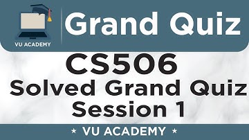 CS506 || Grand Quiz of CS506 Session 1 Solved by VU ACADEMY
