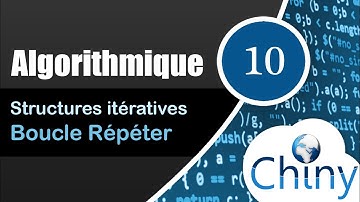 Algorithmique (10/14) - Boucle Répéter - Structures itératives
