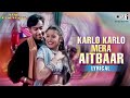 Karlo Karlo Mera Aitbaar Yaro - Lyrical | Hogi Pyaar Ki Jeet | Ajay Devgn | Udit Narayan | 90's Hits