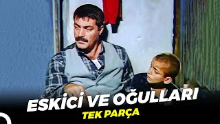 Eskici ve Oğulları | Kadir İnanır - Fikret Hakan Eski Türk Dram Filmi Full İzle